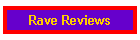Rave Reviews
